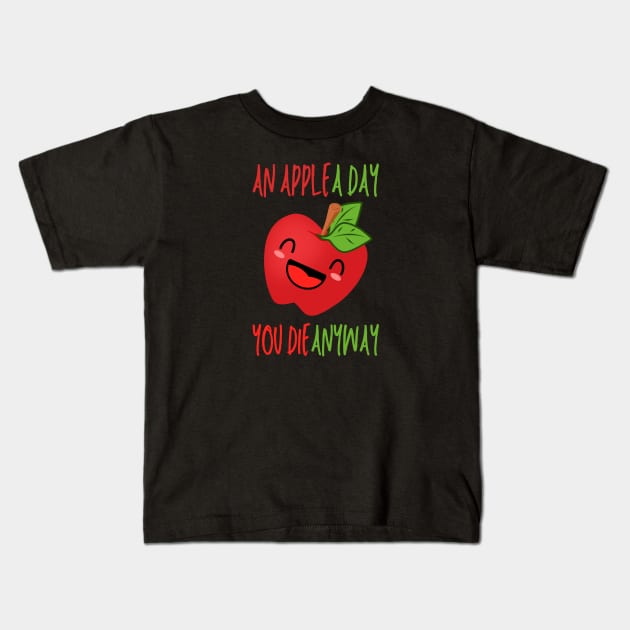 An Apple A Day, Funnny Apple Cartoon Quote Kids T-Shirt by Artisan